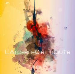 Arc~en~Ciel : L'Arc~en~Ciel Tribute